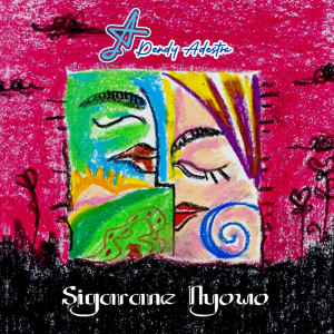 Album Sigarane Nyowo from Dendy Adestra