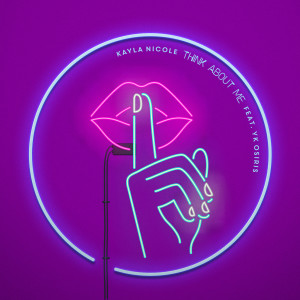 ดาวน์โหลดและฟังเพลง Think About Me (feat. YK Osiris) (Explicit) พร้อมเนื้อเพลงจาก Kayla Nicole