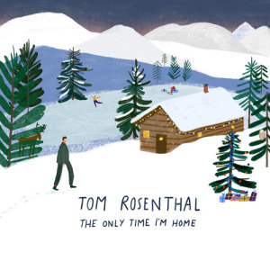 收聽Tom Rosenthal的The Only Time I'm Home歌詞歌曲