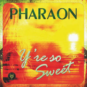 Album Y're So Sweet from Pharaon