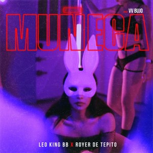 Album Muñeca (Explicit) from Royer De Tepito