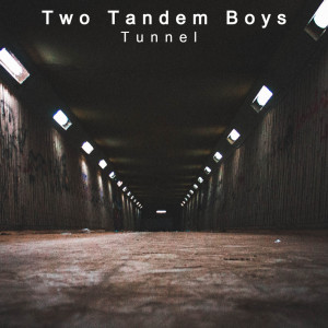 Listen to Tunnel (Extended Mix) song with lyrics from Two Tandem Boys