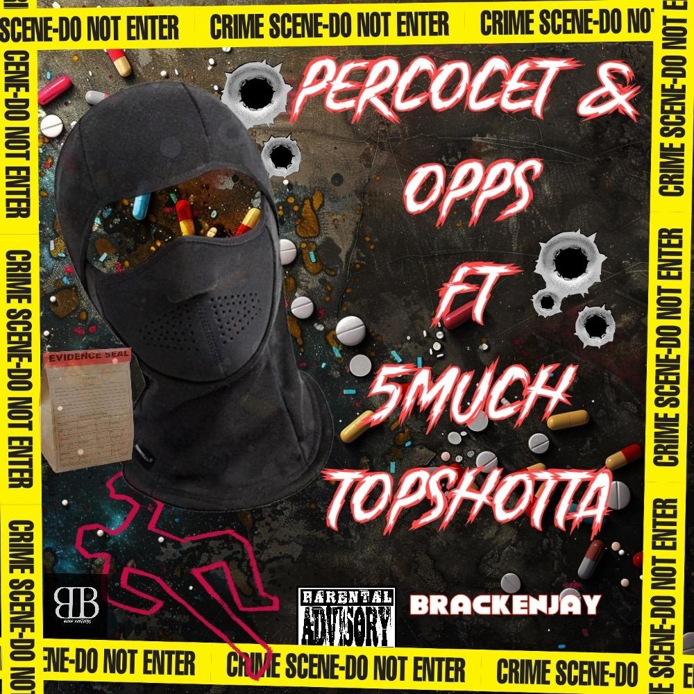 Percocet & opps (feat. 5MUCH BSG & Top Shotta) (Explicit)