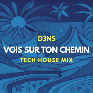 收聽D3N5的Vois sur ton chemin (Tech House Mix)歌詞歌曲
