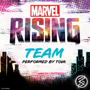 收聽Tova的Team (From "Marvel Rising: Heart of Iron")歌詞歌曲