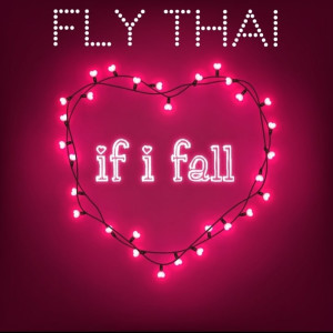 Listen to If I Fall (Explicit) song with lyrics from Fly Thai
