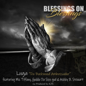 Listen to Blessings on Blessings song with lyrics from Luga "Da Backwood Ambassador"