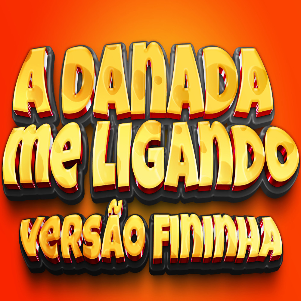 A Danada Me Ligando Versão Fininha (Explicit)