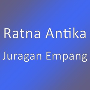 收聽Ratna Antika的Juragan Empang歌詞歌曲