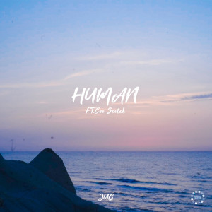 Listen to HUMAN (feat. Cee Scotch) song with lyrics from JUG