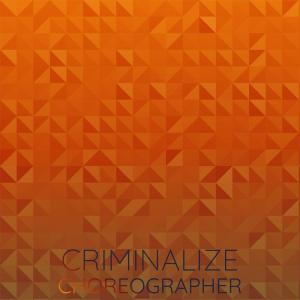 Criminalize Choreographer dari Various