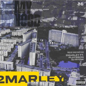 Listen to My Hood (feat. Playsson) (Explicit) song with lyrics from 2Marley