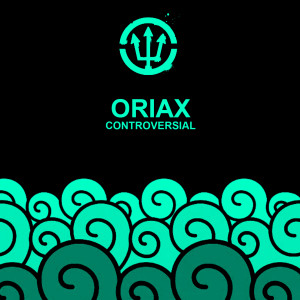 Listen to Controversial song with lyrics from Oriax