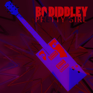 ดาวน์โหลดและฟังเพลง Pretty Girl พร้อมเนื้อเพลงจาก Bo Diddley