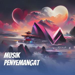 Listen to Musik Penyemangat song with lyrics from Musik Menyentuh Hati