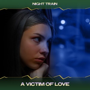 Listen to A Victim of Love (House Grooves Mix, 24 Bit Remastered) song with lyrics from Night Train