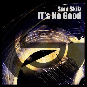 Sam Skilz的專輯It's No Good (Extended Mix)