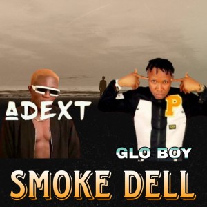 Listen to SmokeDell song with lyrics from Adext Singer