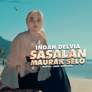 Dengarkan Sasalan Maurak Selo lagu dari Indah Delvia dengan lirik