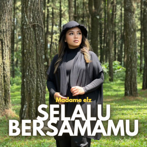 收聽Madame Elz的Selalu Bersamamu歌詞歌曲