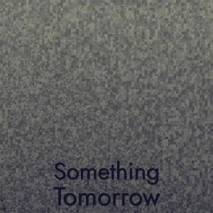 Various Artists的專輯Something Tomorrow