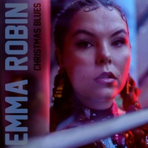 ดาวน์โหลดและฟังเพลง Christmas Blues พร้อมเนื้อเพลงจาก Emma Robin