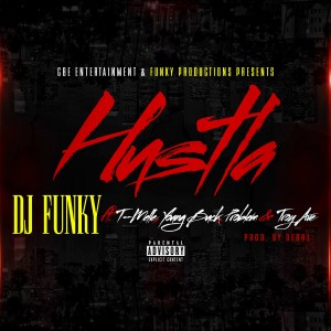 DJ Funky的專輯Hustla (feat. T'melle, Young Buck, Problem & Troy Ave) - Single (Explicit)