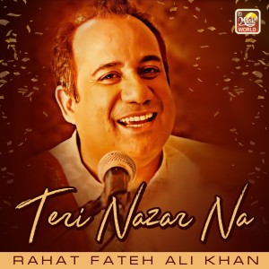收聽Rahat Fateh Ali Khan的Teri Nazar Na (其他)歌詞歌曲