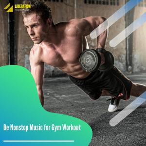 Album Be Nonstop Music for Gym Workout from Various
