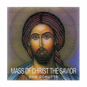 Dan Schutte的專輯Mass of Christ the Savior