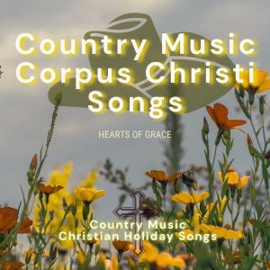 Hearts of Grace的专辑Country Music Corpus Christi Songs