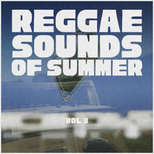 Album Reggae Sounds Of Summer, Vol. 3 oleh Various Artists