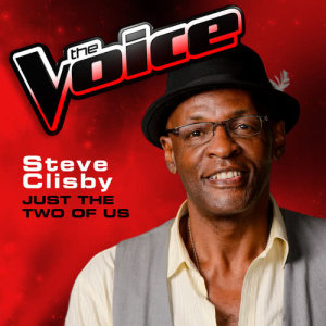 收聽Steve Clisby的Just The Two Of Us (The Voice 2013 Performance)歌詞歌曲