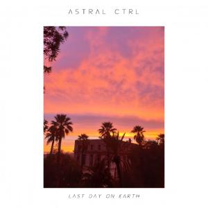 收聽Astral Ctrl的Last Day On Earth歌詞歌曲