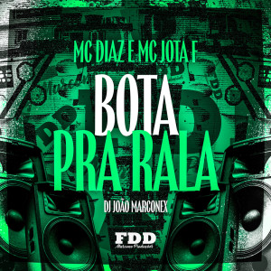 ดาวน์โหลดและฟังเพลง Bota Pra Rala (Explicit) พร้อมเนื้อเพลงจาก MC Jota F