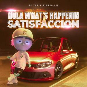 Hola What's Happenin Vs. Satisfaccion (Remix)