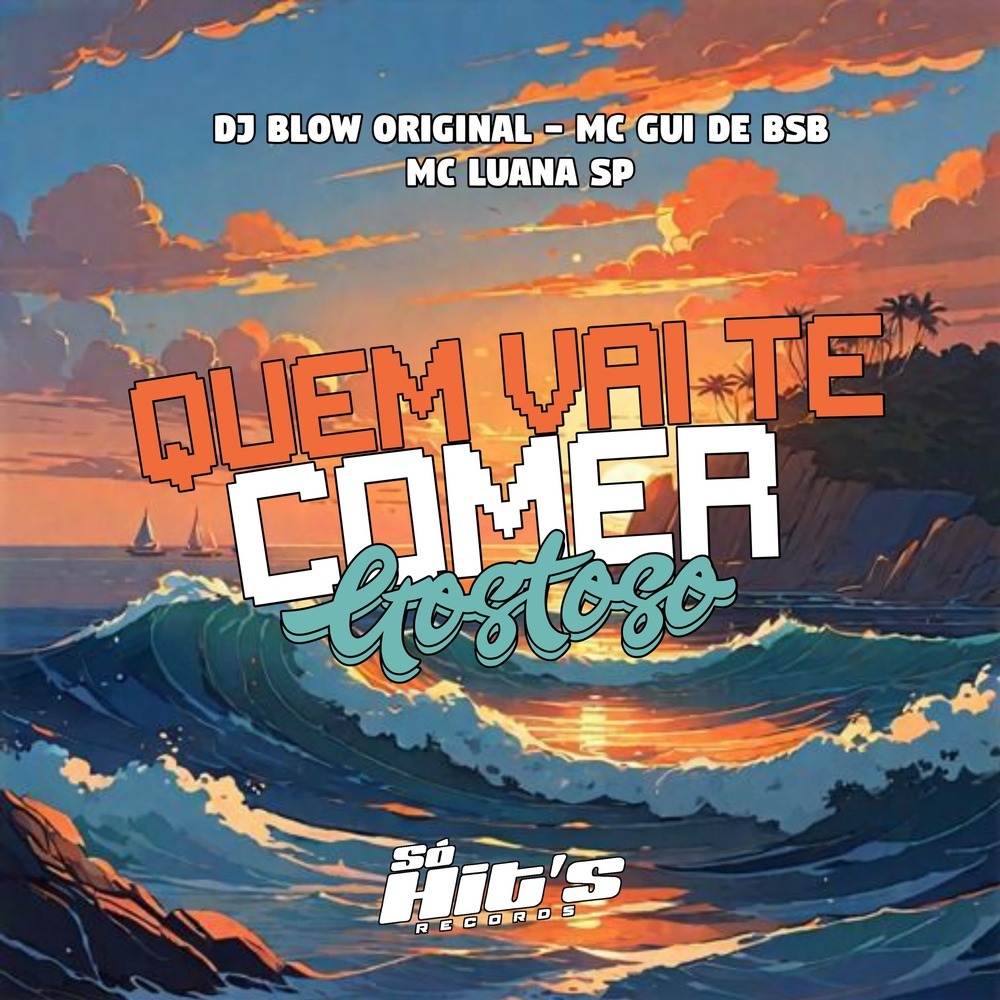Quem Vai te Comer Gostoso (Explicit)