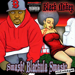 Black Mikey的專輯Smash! Blackula Smash! (Explicit)
