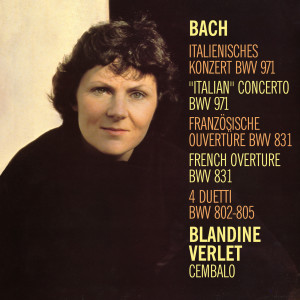 Blandine Verlet的專輯J.S. Bach: Italian Concerto BWV 971, French Overture BWV 831, 4 Duettos BWV 802–805