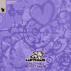 Album Unlovable (GHEIST Remix) from Lufthaus