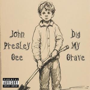 收聽John Presley Gee的Dig My Grave (Single Mix|Explicit)歌詞歌曲