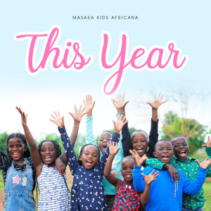 Masaka Kids Africana的专辑This Year