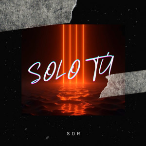 Listen to Solo Tu <3 song with lyrics from SDR