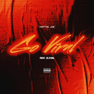 Dengarkan Go Viral (Explicit) lagu dari Hitta J3 dengan lirik