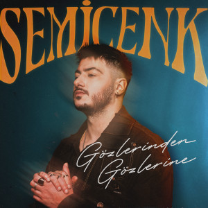 Dengarkan Gözlerinden Gözlerine lagu dari Semicenk dengan lirik
