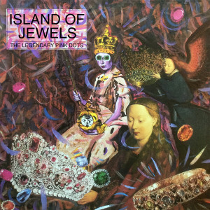 The Legendary Pink Dots的專輯Island of Jewels (2021 Remaster)