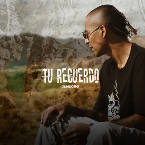 Listen to Tu Recuerdo song with lyrics from 3LNegro