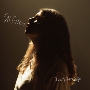 ดาวน์โหลดและฟังเพลง Silêncio พร้อมเนื้อเพลงจาก Julia Ferguss