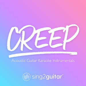 收聽Sing2Guitar的Creep (Key of D) [Originally Performed by Radiohead] (Acoustic Guitar Karaoke) (其他|Originally Performed by Radiohead|Acoustic Guitar Karaoke)歌詞歌曲