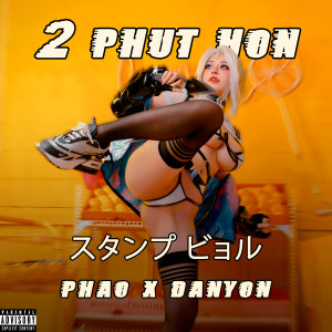 Danyon的專輯2 Phút Hơn (Explicit)